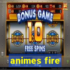 animes fire