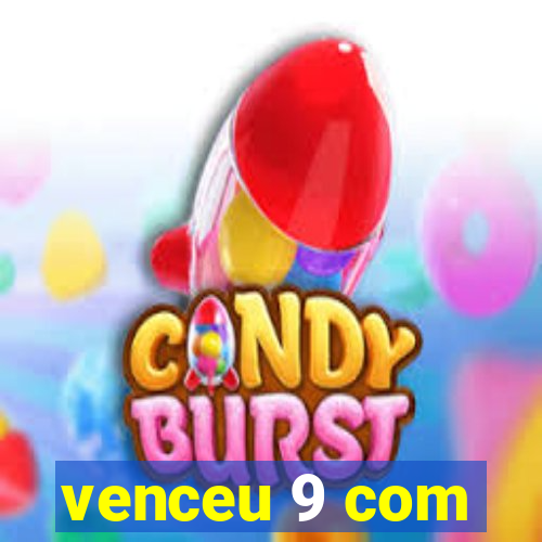 venceu 9 com