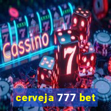 cerveja 777 bet