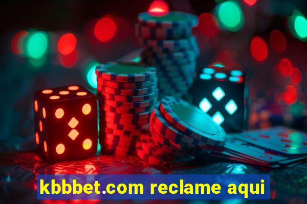 kbbbet.com reclame aqui