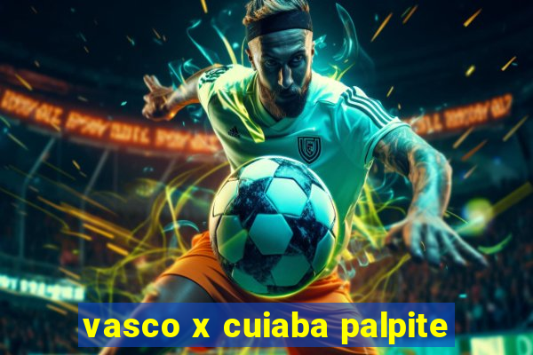 vasco x cuiaba palpite