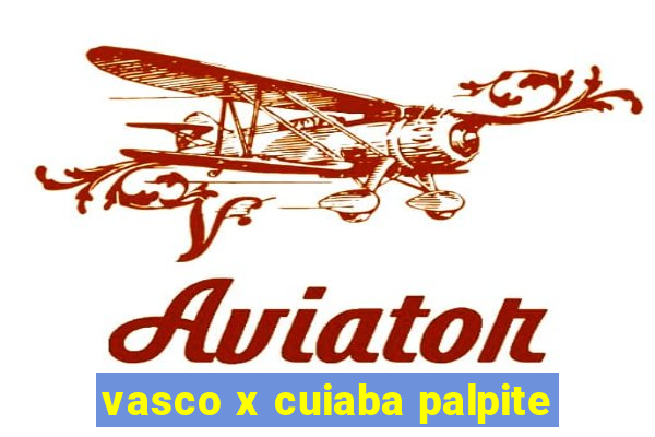 vasco x cuiaba palpite