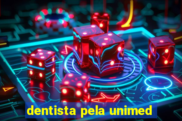 dentista pela unimed