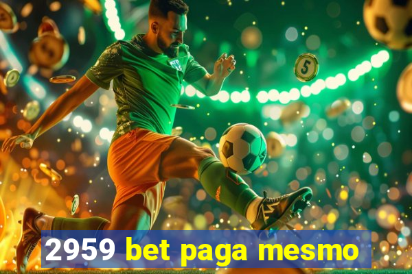 2959 bet paga mesmo