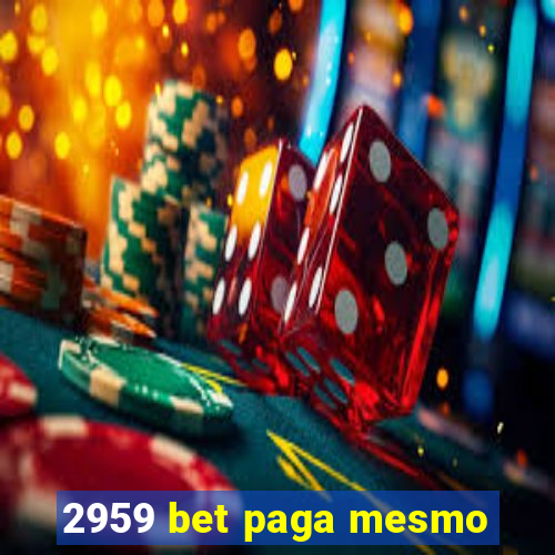 2959 bet paga mesmo