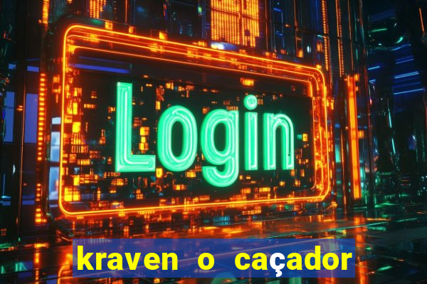 kraven o caçador filme completo dublado online