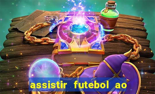 assistir futebol ao vivo multicanais