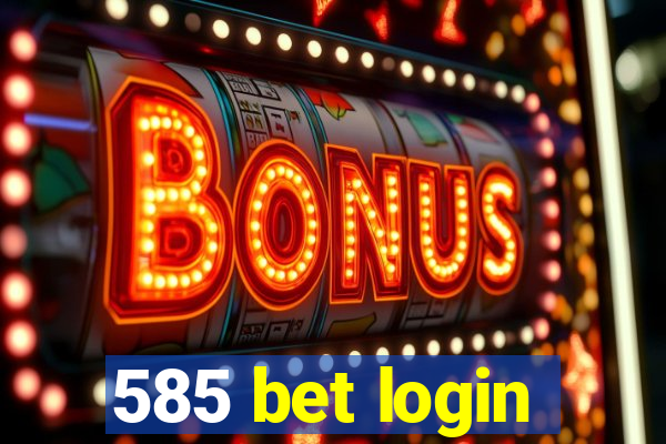 585 bet login