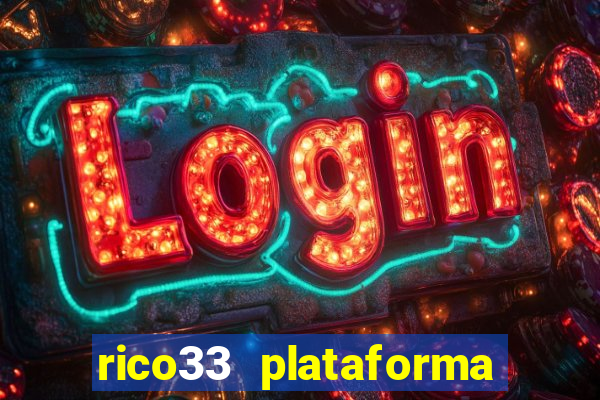 rico33 plataforma de jogos