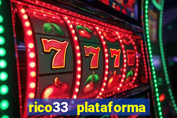 rico33 plataforma de jogos