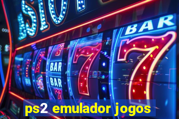 ps2 emulador jogos