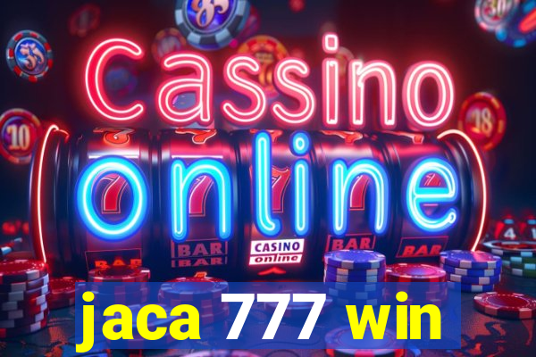 jaca 777 win