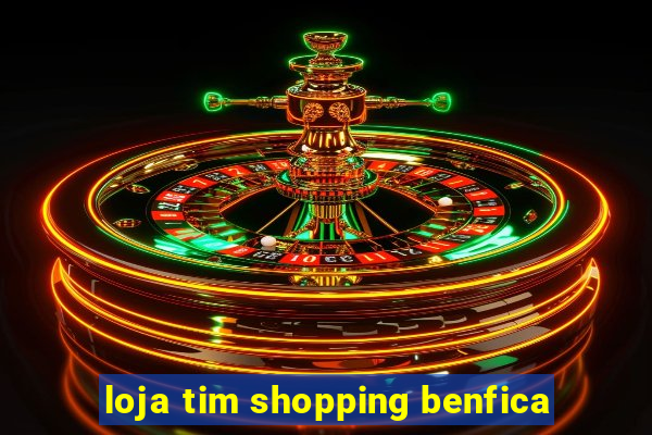 loja tim shopping benfica