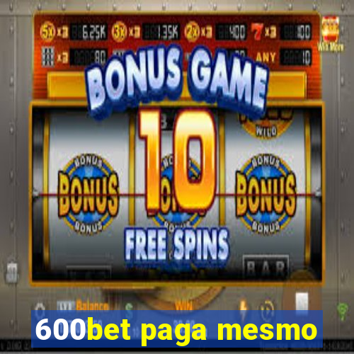 600bet paga mesmo