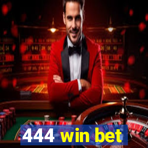 444 win bet