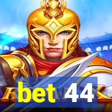 bet 44