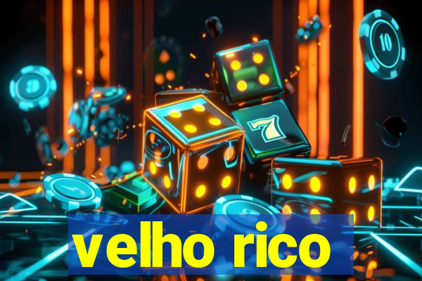 velho rico