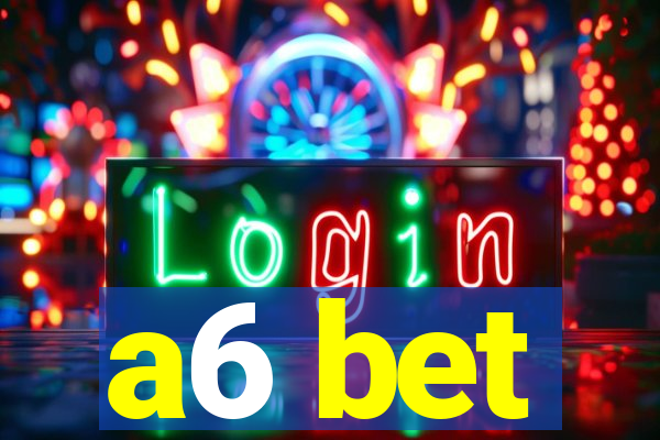 a6 bet