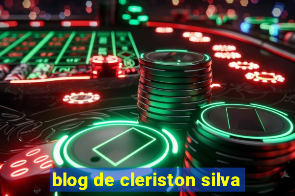 blog de cleriston silva