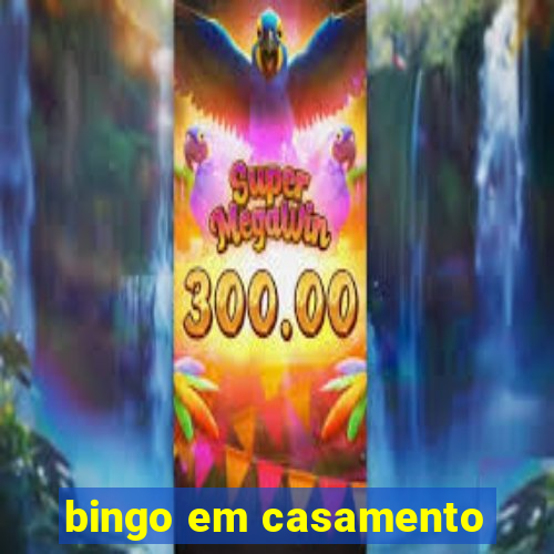 bingo em casamento