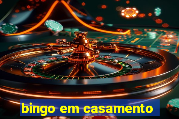 bingo em casamento