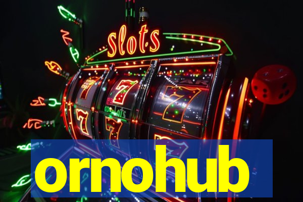 ornohub