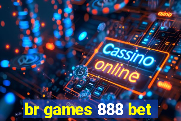 br games 888 bet