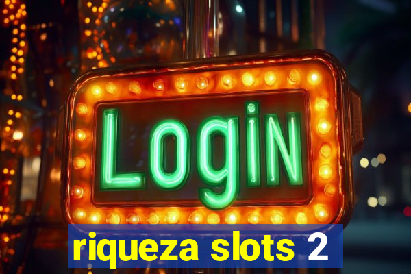 riqueza slots 2