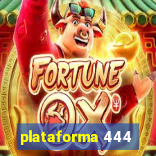 plataforma 444