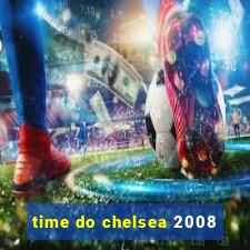 time do chelsea 2008