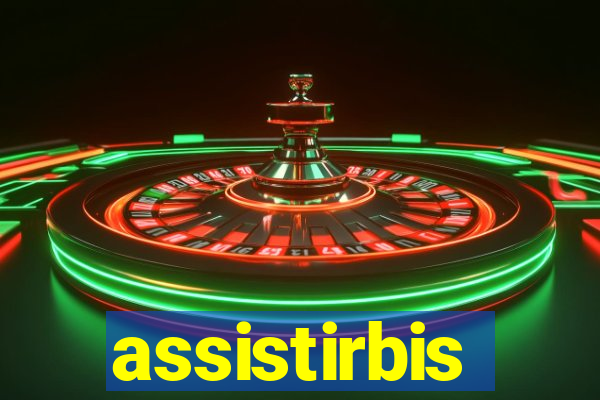 assistirbis