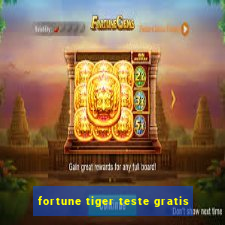 fortune tiger teste gratis