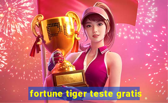 fortune tiger teste gratis