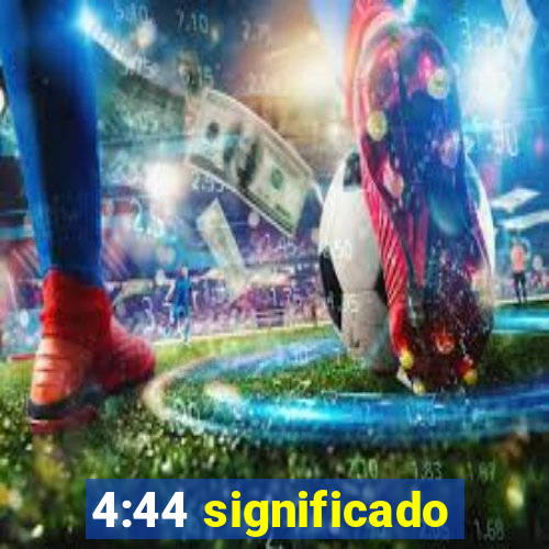 4:44 significado