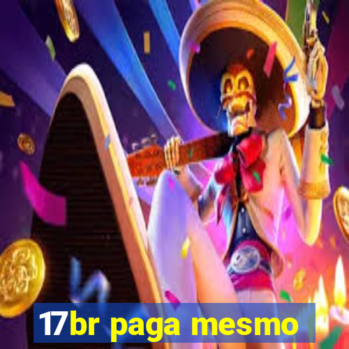 17br paga mesmo