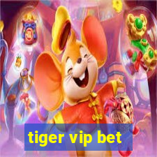 tiger vip bet