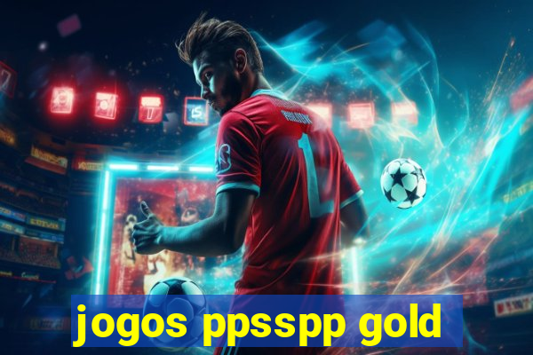 jogos ppsspp gold