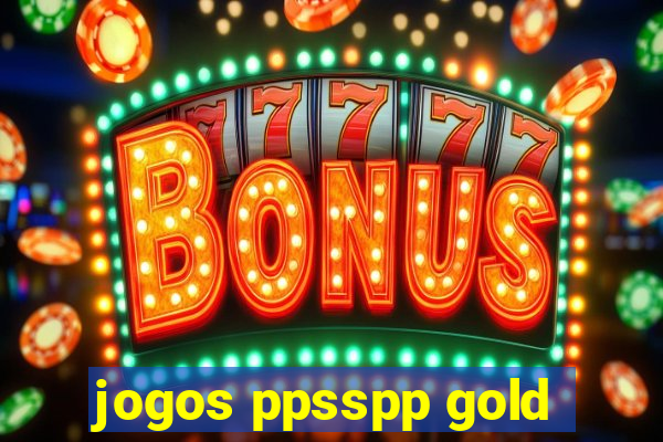 jogos ppsspp gold