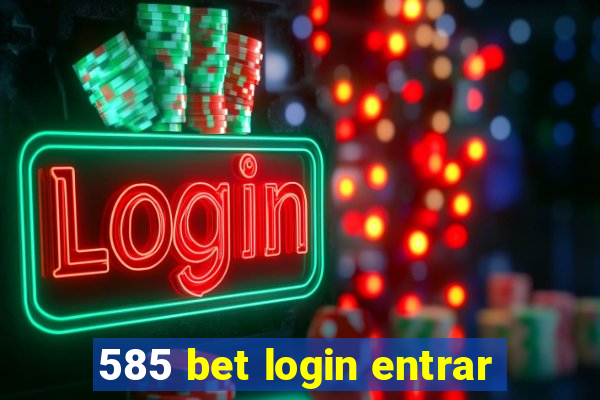 585 bet login entrar