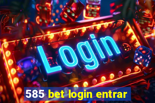 585 bet login entrar