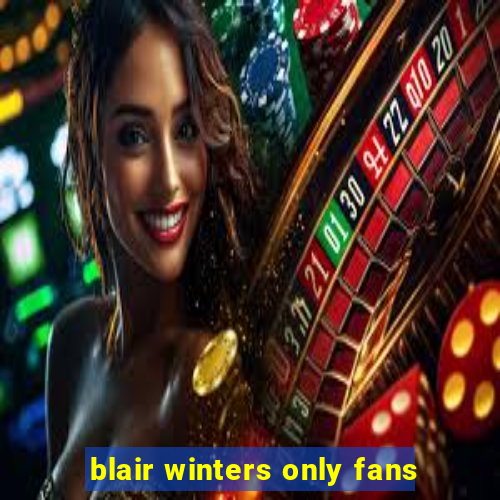 blair winters only fans