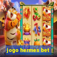 jogo hermes bet