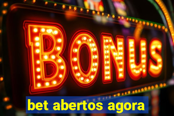 bet abertos agora