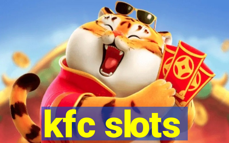 kfc slots