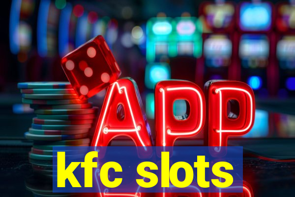 kfc slots