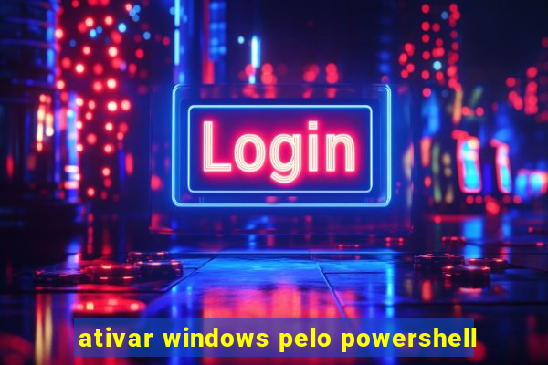 ativar windows pelo powershell