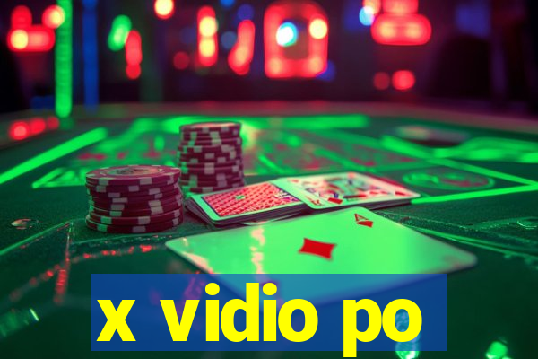 x vidio po