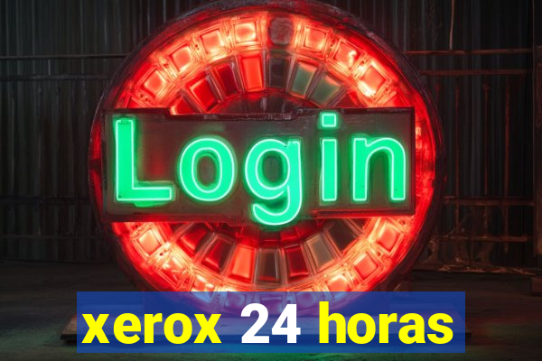 xerox 24 horas