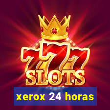 xerox 24 horas