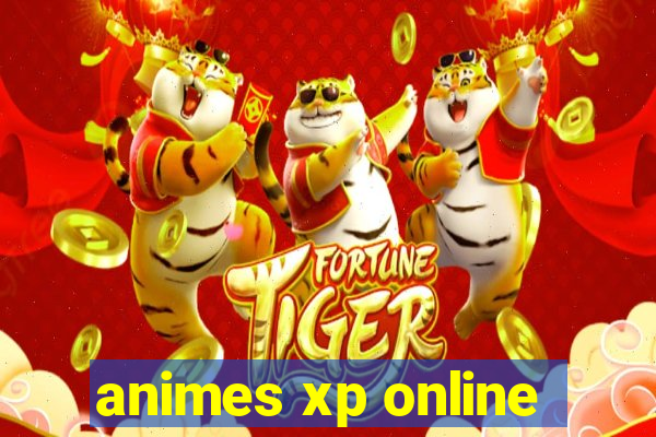 animes xp online